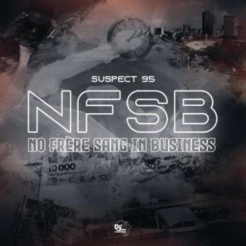 Suspect 95-NFSB (NO FRÈRE SANG IN BUSINESS