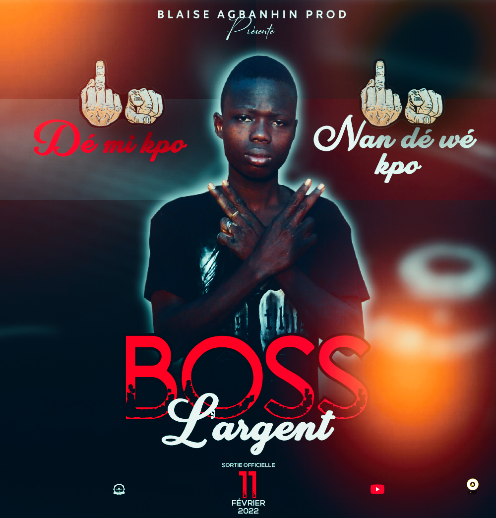 Boss l'argent - Nan dé wé kpo