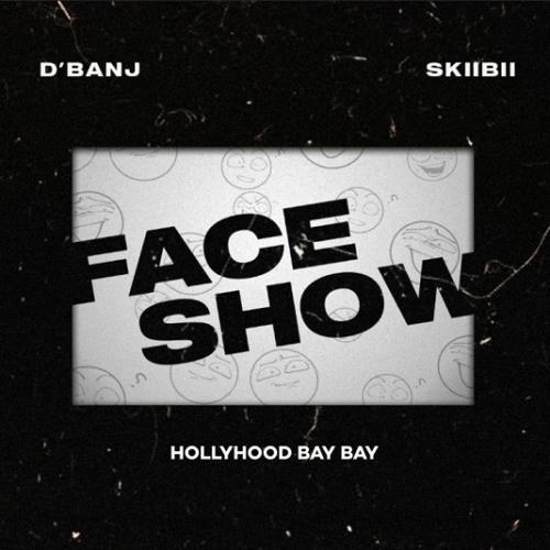 D'banj x Skiibii, Hollywood Bay Bay - Face show