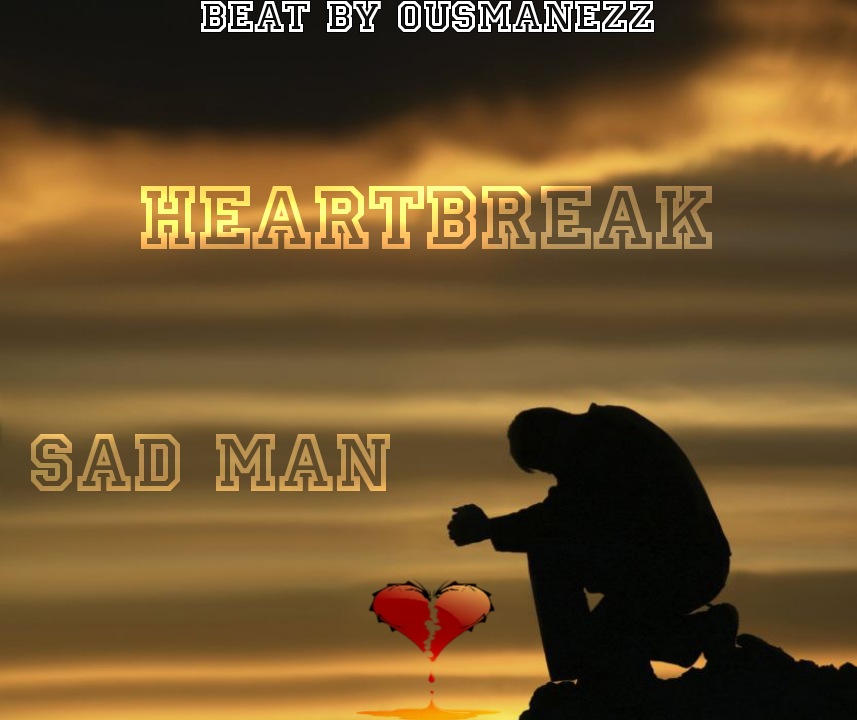 Ousmanezz - Heartbreak_(SAD man)_by ousmanezz +2347041047818